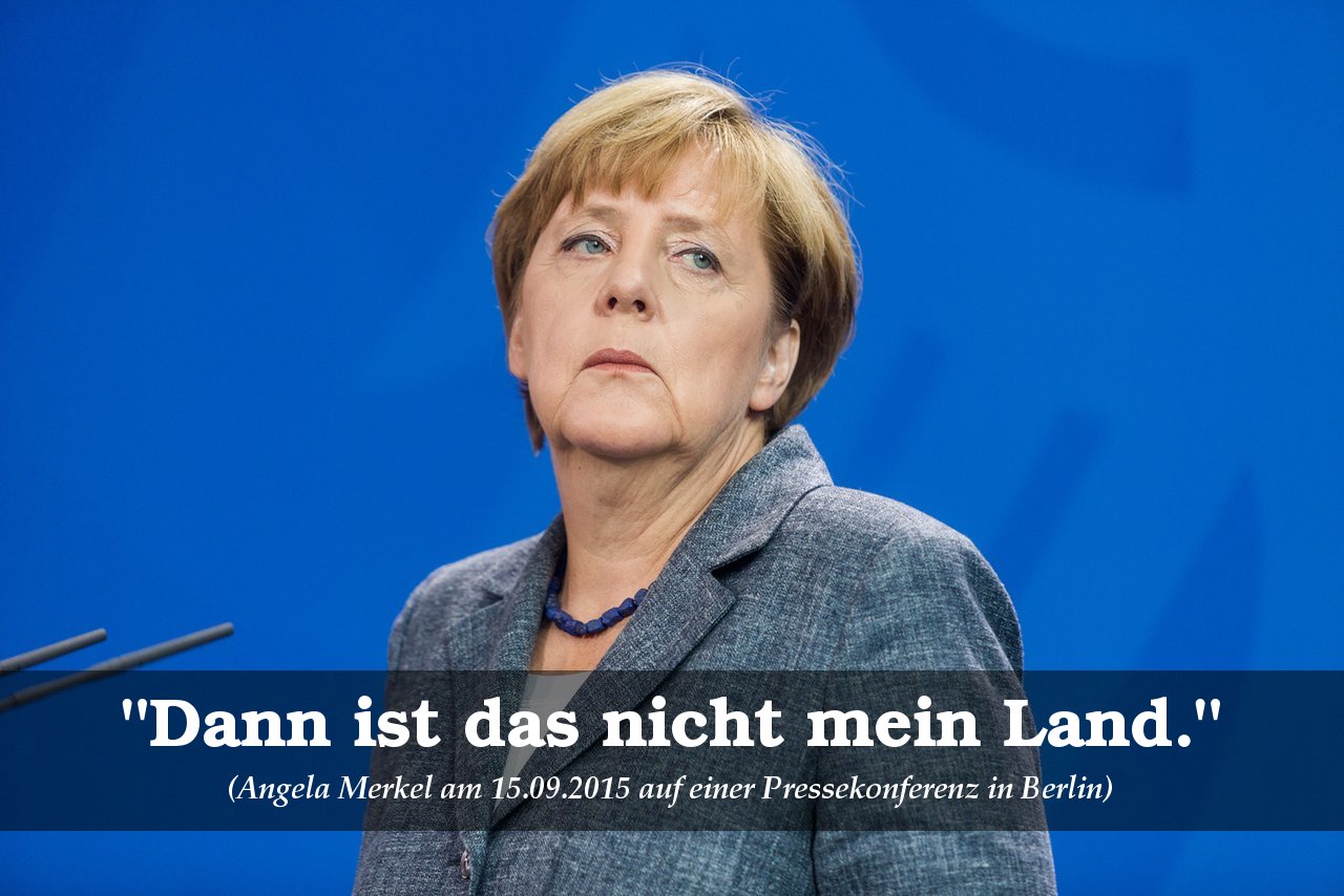 Angela Merkel, 2015-09-15 - 'Dann ist das nicht mein Land' (auf einer Pressekonferenz in Berlin)